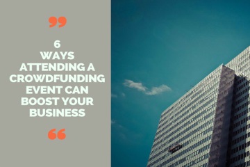 6 Ways Attending a Crowdfunding Event Can Boost Your Business 6 Ways Attending a Crowdfunding Event Can Boost Your Business