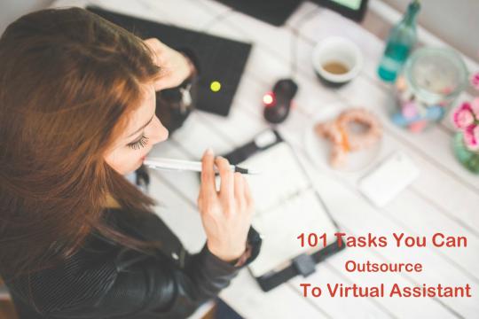 101 Tasks You Can Outsource To Virtual Assistant To Grow Your Business