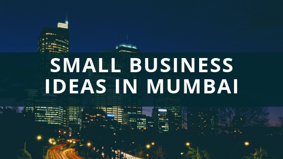 new business ideas in mumbai india