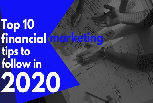 10 Financial Marketing Tips To Follow in 2020 financial marketing tips