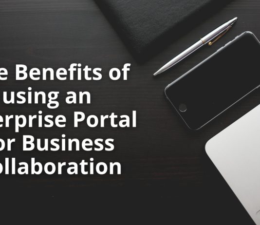 6 Benefits of Using An Enterprise Portal For Business Collaboration Benefits of using an Enterprise Portal